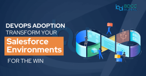 DevOps Adoption: Transform Your Salesforce Environments For The Win - Featured Image