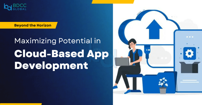 Maximizing Potential in Cloud-Based App Development Featured img BDCC